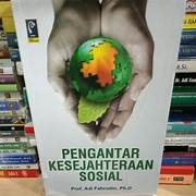 Cover PENGANTAR KESEJAHTERAAN SOSIAL / PROF. ADI FAHRUDIN ,PhD