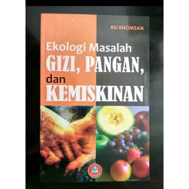 Cover EKOLOGI MASALAH GIJI, PANGAN, DAN KEMISKINAN / ALI KHOSAM