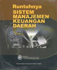 Cover RUNTUHNYA SISTEM MANAJEMEN KEUANGAN DAERAH ' / FORUM DOSEN AKUNTANSI SEKTOR PUBLIK