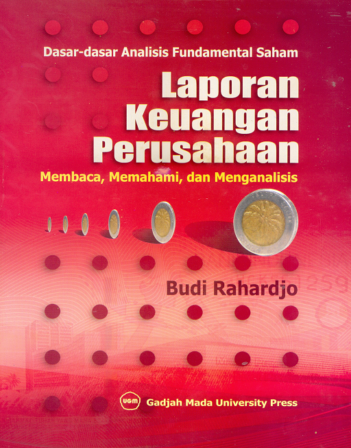 Cover LAPORAN KEUANGAN PERUSAHAAN :  Membaca, Memahami, dan Menganalisis / BUDI RAHARDJO