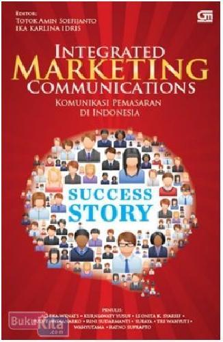 Cover INTEGRATED MARKETING COMMUNICATIOS :  Komunikasi Pemasaran Di Indonesia / TIM