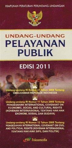 Cover UNDANG-UNDANG PELAYANAN  PUBLIK :  EDISI 2011 / INDONESIA
