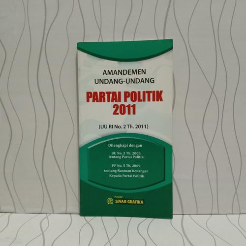 Cover AMANDEMEN UNDANG-UNDANG PARTAI POLITIK  2011 :  UU RI No. Th. 2011 / INDONESIA