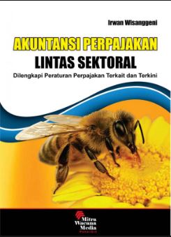 Cover AKUNTANSI PERPAJAKAN LINTAS SEKTORAL :  Dilengkapi Peraturan Perpajakan Terkait dan Terkini / IRWAN WISANGGENI
