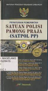 Cover PERATURAN PEMERINTAHAN SATUAN POLISI PAMONG PRAJA (SATPOL PP) / TIM FOKUSMEDIA