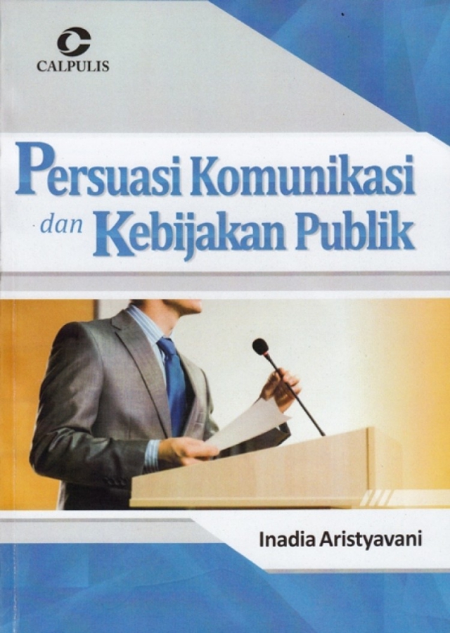 Cover PERSUASI KOMUNIKASI DAN KEBIJAKAN PUBLIK / INADIA  ARISTYAVANI