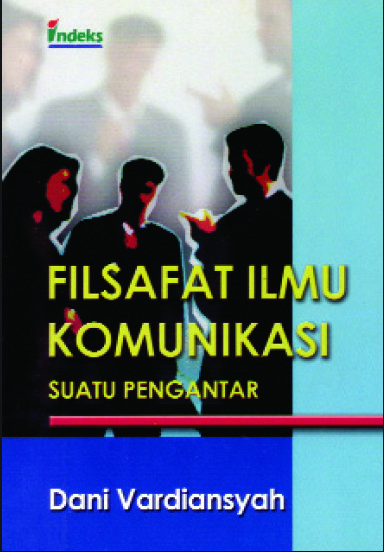 Cover FILSAFAT ILMU KOMUNIKASI SUATU PENGANTAR / DANI VARDIANSYAH