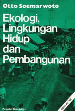 Cover EKOLOGI, LINGKUNGAN HIDUP DAN PEMBANGUNAN / OTTO SOEMARWOTO