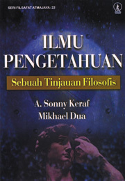 Cover ILMU PENGETAHUAN :  Sebuah Tinjauan Filosofis / Sonny Keraf