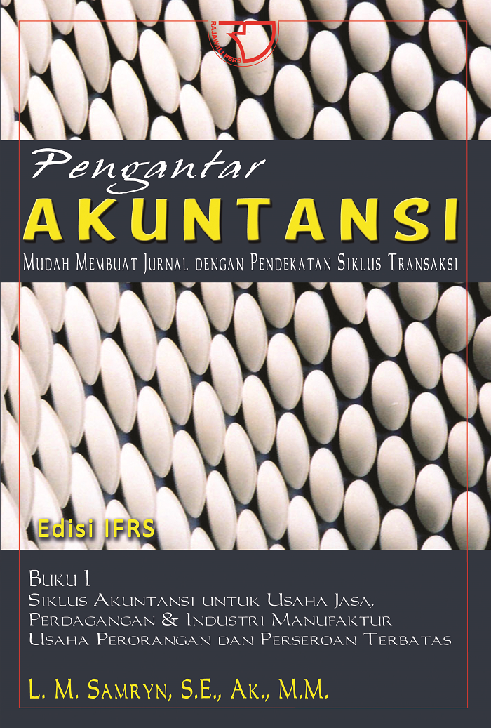 Cover PENGANTAR AKUNTANSI :  Mudah Membuat Jurnal Dengan Pendekatan Siklus Transaksi / L. M. SAMRYN, S.E., Ak., M.M., CA.