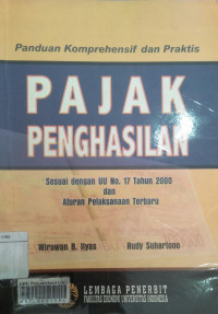 Cover PAJAK PENGHASILAN :  Panduan Komprehensif, Mudah dan Praktis / WIRAWAN B. ILYAS