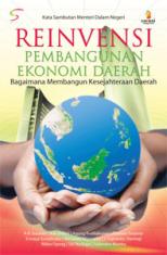 Cover REINVENSI PEMBANGUNAN EKONOMI DAERAH :  Bagaimana Membangun Kesejahteraan Daerah / DR. A.B. SUSANTO