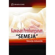 Cover KAWASAN PEMBANGUNAN "SEMEJA" / Rahardjo Adisasmita