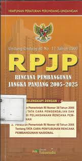 Cover UNDANG-UNDANG RI NO. 17 TAHUN 2007 TENTANG RPJP RENCANA PEMBANGUNAN JANGKA PANJANG 2005-2025 / INDONESIA