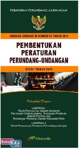 Cover PEMBENTUKAN PERATURAN PERUNDANG-UNDANGAN :  UNDANG-UNDANG RI NOMOR 12 TAHUN 2011 / INDONESIA