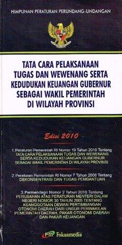 Cover TATA CARA PELAKSANAAN TUGAS DAN WEWENANG SERTA KEDUDUKAN KEUANGAN GUBERNUR SEBAGAI WAKIL PEMERINTAH DI WILAYAH PROVINSI / INDONESIA