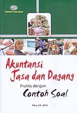 Cover AKUNTANSI JASA DAN DAGANG PRAKTIS DENGAN CONTOH SOAL / HERY.S.E.,M. Si