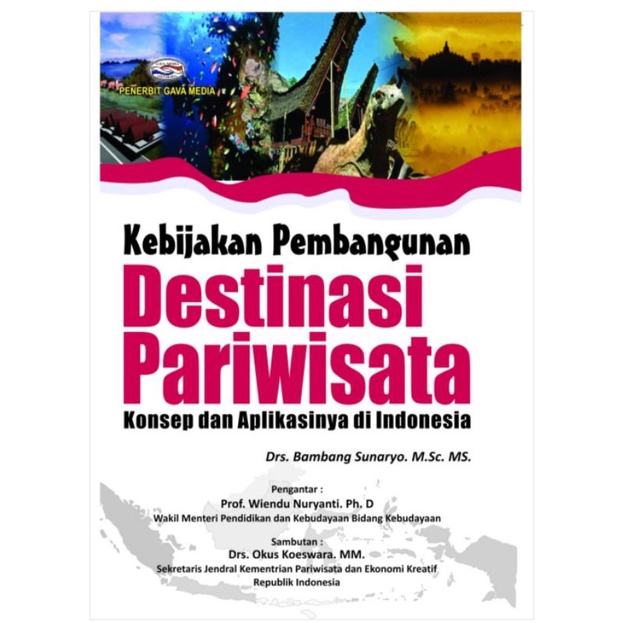 Cover KEBIJAKAN PEMBANGUNAN DESTINASI PARAWISATA /fpp :  KONSEP DAN APLIKASINYA DI INDONESIA / DRS. BAMBANG SUNARYO,M.Sc,.MS