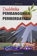 Cover DIALEKTIKA PEMBANGUNAN DENGAN PEMBERDAYAAN/ fakultas politik / CHABIB SHOLEH