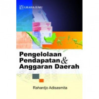 Cover PENGELOLAAN PENDAPATAN & ANGGARAN DAERAH' / RAHARDJO ADISASMITA