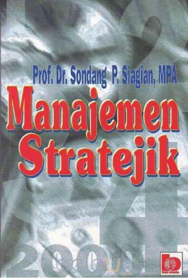 Cover MANAJEMEN SRATEJIK / PROF. DR. SONDANG P. SIAGIAN, MPA