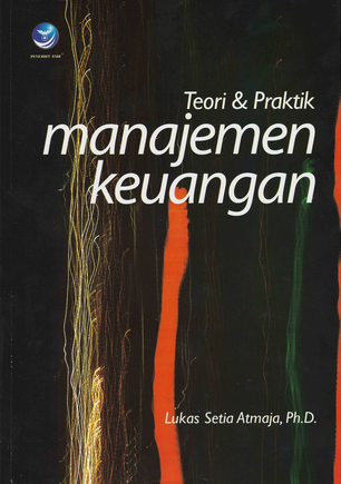 Cover TEORI & PRAKTIK MANAJEMEN KEUANGAN ' / LUKAS SETIA ATMAJA, Ph.D