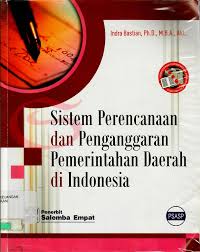 Cover SISTEM PERENCANAAN DAN PENGANGGARAN PEMERINTAHAN DAERAH DI  INDONESIA '' :  (Kep. Mendikbud No. 0543a Th. 1987) / INDRA BASTIAN, Ph. D. M.B.A., Akt.