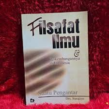 Cover FILSAFAT ILMU & PERKEMBANGANNYA DI INDONESIA :  Suatu Pengantar / Drs. SURAJIYO
