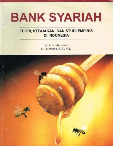 Cover BANK SYARIh TEORI, KEBIJAKAN, DAN STUDI EMPIRIS DI INDONESIA / Dr. AMIR MACHMUD