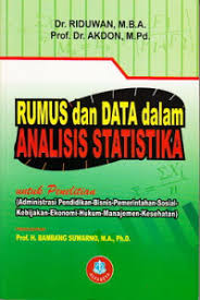 Cover RUMUS DAN DATA DALAM ANALISIS STATISTIKA :  Untuk Penelitian Administrasi Pendidikan-Bisnis-Pemerintahan-Sosial-Kebijakan-Ekonomi-Hukum-Manajemen-Kesehatan / DR. RIDUAN, M.B.A.