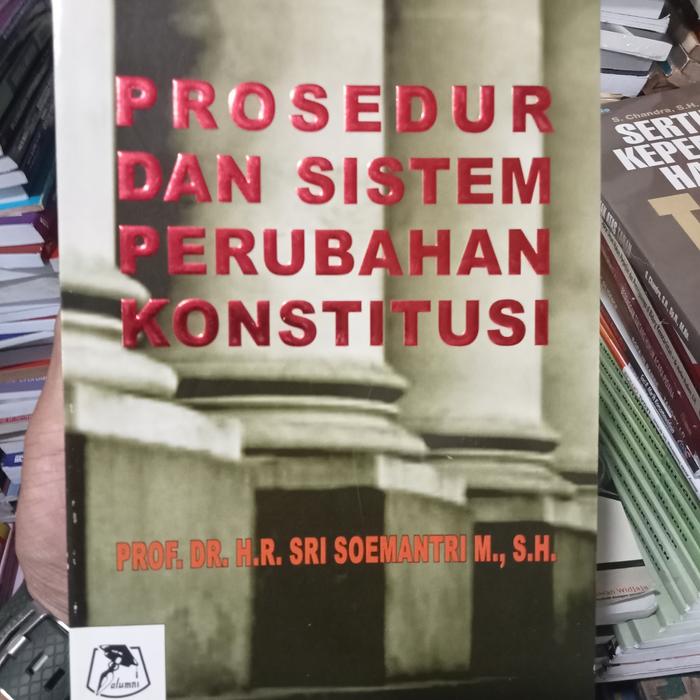 Cover PROSEDUR DAN SISTEM PERUBAHAN KONSTITUSI ' / SRI SOEMANTRI