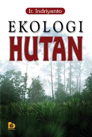 Cover EKOLOGI HUTAN / Ir. INDRIYANTO