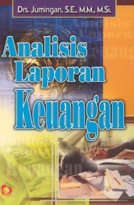 Cover ANALISIS LAPORAN KEUANGAN / Drs. JUMINGAN,S.E.,M.M.,M.Si