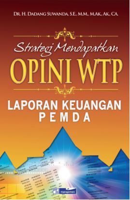 Cover STRATEGI MENDAPATKAN OPINI WTP : laporan keuangan pemda / DADANG SUWANDA