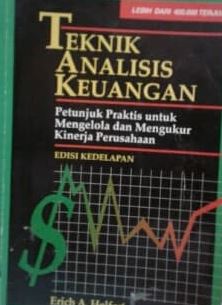 Cover TEKNIK ANALISIS KEUANGAN :  Petunjuk Praktis untuk Mengelola dan Mengukur Kinerja Perusahaan / ERICH A. HELFERT