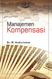 Cover MANAJEMEN KOMPENSASI ' / Dr. M. KADARISMAN