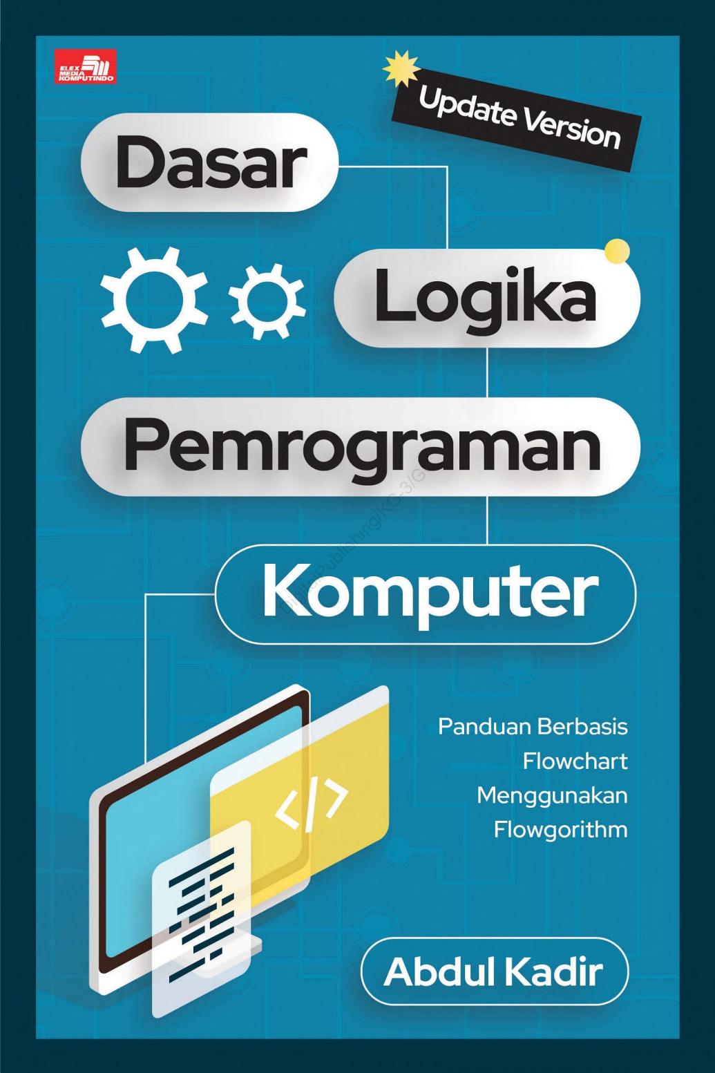 Cover DASAR LOGIKA PEMROGRAMAN KOMPUTER / ABDUL KADIR