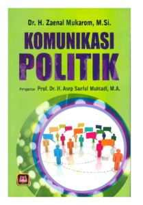 Cover KOMUNIKASI POLITIK / Dr. H. ZAENAL MUKAROM, M.Si