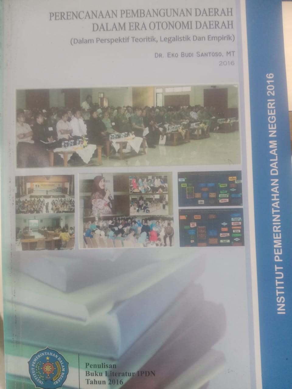 Cover PERENCANAAN PEMBANGUNAN DAERAH DALAM ERA OTONOMI DAERAH :  Dalam Perspektif Teoritik, Legalistik, dan Empirik / DR. EKO BUDI SANTOSO, MT