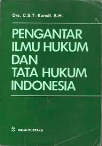 Cover PENGANTAR ILMU HUKUM DAN TATA HUKUM INDONESIA, :  - / DRS. C.S.T. KANSIL,SH