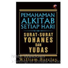 Cover PEMAHAMAN  ALKITAB SETIAP HARI :  Surat - Surat YOHANES dan YUDAS / WILLIAM BARCLAY