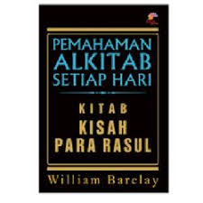 Cover PEMAHAMAN  ALKITAB SETIAP HARI :  Kitab Kisah Para Rasul / WILLIAM BARCLAY