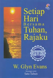 Cover SETIAP HARI BERSAMA TUHAN RAJAKU :  Renungan untuk Satu Tuhan / W. GLYN EVANS