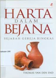 Cover HARTA DALAM BEJANA :  Sejarah Gereja Ringkas / THOMAS VAN DEN END