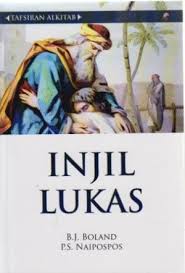 Cover TAFSIRAN  ALKITAB :  Injil Lukas / B.J. BOLAND & P.S. NAIPOSPOS