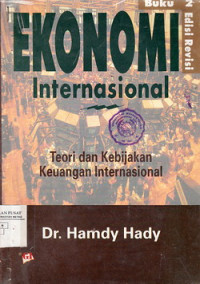 Cover EKONOMI INTERNASIONAL ' :  Teori dan Kebijakan Keuangan Internasional / DR. HAMDY HADY