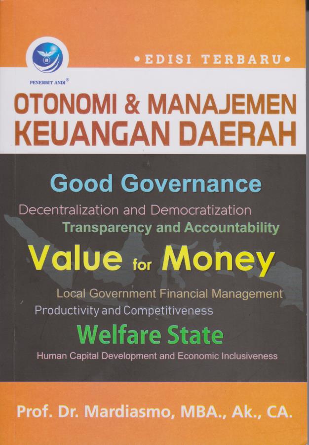 Cover OTONOMI &  MANAJEMEN  KEUANGAN DAERAH  GOOD GOVERNANCE / PROF. DR. MARDIASMO, MBA, AK