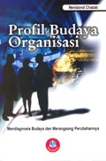 Cover PROFIL BUDAYA ORGANISASI ' :  mendiagnosis budaya dan merangsang perubahannya / Nevizond Chatab