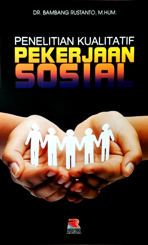 Cover PENELITIAN KUALITATIF PEKERJAAN SOSIAL ' / DR. BAMBANG RUSTANTO, M.HUM.