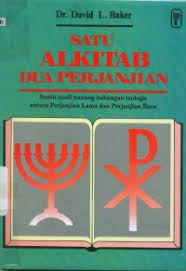 Cover SATU ALKITAB, DUA PERJANJIAN :  Suatu studi tentang hubungn teologis antara Perjanjian Lama dan Perjanjian Baru / DAVID L. BAKER